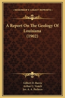 A Report On The Geology Of Louisiana 1164656201 Book Cover