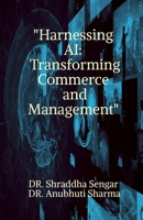 "Harnessing AI: Transforming Commerce and Management" B0DSWFKJLX Book Cover