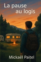 La pause au logis: Rêve de résilience (French Edition) B0DNZ35MJ3 Book Cover