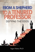 From A Shepard to a Tenured Professor: Defying the Odds B0CRJL589K Book Cover