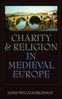 Charity & Religion in Medieval Europe 0813215803 Book Cover