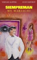 Siempreman: My Mariachi B0851L1P6Q Book Cover
