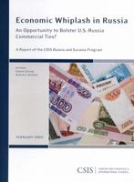 Economic Whiplash in Russia: An Opportunity to Bolster U.S.-Russia Commercial Ties? 0892065702 Book Cover