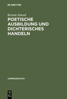 Poetische Ausbildung Und Dichterisches Handeln 348463006X Book Cover