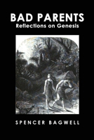 Bad Parents: Reflections on Genesis 1685372627 Book Cover