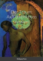 Der Traum: Axis umflochten 1716800048 Book Cover