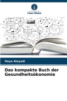 Das kompakte Buch der Gesundheitsökonomie (German Edition) 6208592275 Book Cover
