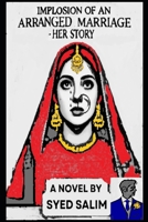 IMPLOSION OF AN ARRANGED MARRIAGE – HER STORY B0DQQ5HMTR Book Cover
