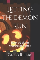 Letting the Demon Run: Book 10 of the Crossroads Series B09FS2ZYLK Book Cover