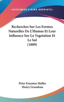 Recherches Sur Les Formes Naturelles De L'Humus Et Leur Influence Sur La Vegetation Et Le Sol (1889) 116024264X Book Cover