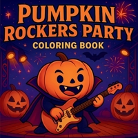 Pumpkin Rockers Party - Coloring Book 4880231142 Book Cover