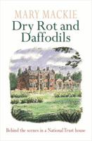 Dry Rot and Daffodils: Life in a National Trust House (Ulverscroft Large Print Series) 0752834096 Book Cover