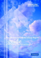 The International Climate Change Regime: A Guide to Rules, Institutions and Procedures 0521600596 Book Cover