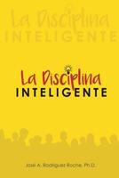 La Disciplina Inteligente. 1981221123 Book Cover