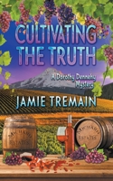 Cultivating the Truth (Dorothy Dennehy Mystery) B0CP1PB635 Book Cover