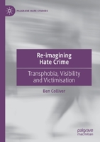Re-imagining Hate Crime: Transphobia, Visibility and Victimisation 3030657132 Book Cover