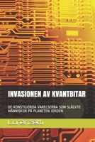 Invasionen AV Kvantbitar: de Konstgjorda Varelserna SOM Sl�ckte M�nniskor P� Planeten Jorden B09CK8MYR1 Book Cover