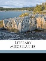 Literary miscellanies Volume 1 1177523752 Book Cover