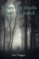 When the woods start to knock 1717406084 Book Cover