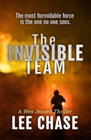 The Invisible Team: A Wes Jensen Thriller B0GTLT6GVF Book Cover