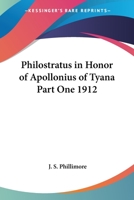 Philostratus in Honor of Apollonius of Tyana Part One 1912 1417980877 Book Cover