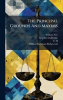 The Principal Grounds And Maxims 1024380963 Book Cover