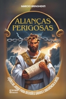 Alianças Perigosas: Lições de Josué para Decisões Sábias e Obediência a Deus (Portuguese Edition) B0DS8M232G Book Cover