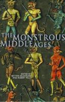 The Monstrous Middle Ages 0802086675 Book Cover