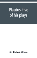 Plautus, five of his plays 9353929601 Book Cover