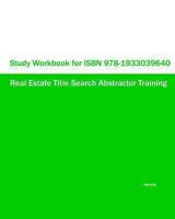 Study Workbook for ISBN 978-1933039640 Real Estate Title Search Abstractor Training 1933039795 Book Cover