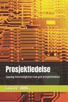 Prosjektledelse: Oppdag hemmeligheten bak god prosjektledelse (Norwegian Bokmal Edition) B0DW5JFDD9 Book Cover