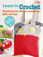 Learn to Crochet: 35 patterns for clothes, accessories, gifts, and toys 1800651295 Book Cover