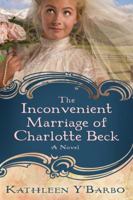 The Inconvenient Marriage of Charlotte Beck 0307444821 Book Cover