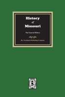 History of Missouri from the Earliest Times to the Present, the General History 0893084778 Book Cover