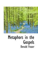 Metaphors in the Gospels 1017947392 Book Cover