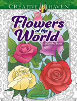 Creative Haven Flowers of the World Coloring Book 0486852636 Book Cover