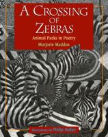 A Crossing of Zebras: Animal Packs in Poetry 1532697317 Book Cover