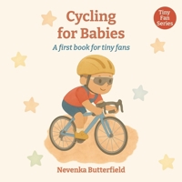 Cycling for Babies: A first book for tiny fans (0-12 months) B0FD72H7DL Book Cover