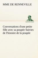 Conversations d'une petite fille avec sa poupée Suivies de l'histoire de la poupée 3849126056 Book Cover