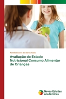 Avaliação do Estado Nutricional Consumo Alimentar de Crianças 6139782228 Book Cover
