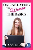 Online Dating for Women: The Basics 1950902552 Book Cover