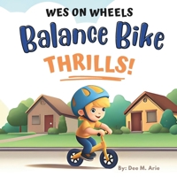 Wes on Wheels: Balance Bike Thrills! B0CLRGK5VJ Book Cover