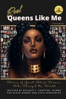 Real Queens Like Me: Stories of Great Black Women Who Changed the World 0991148150 Book Cover