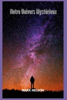 Notre Univers Mystérieux B0BD2CQG2Q Book Cover