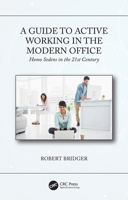 A Guide to Active Working in the Modern Office: Homo Sedens in the 21st Century 0367002280 Book Cover