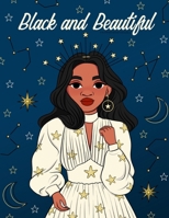 Black and Beautiful Coloring Book for Girls: A Fun and Relaxing Color Book for Tween Girls. Black and Brown African American Girl Characters with Unique Fashion, Interests and Style B08XLNZVRJ Book Cover