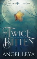 Twice Bitten: A Shifter Academy paranormal romance B08C8Z8MCJ Book Cover