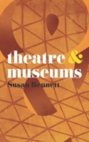 Theatre and Museums 0230580203 Book Cover