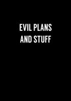 Evil Plans And Stuff: Funny Coworker Gag Gift Notebook (Dot Grid Journal & Weekly Planner) 1674716575 Book Cover