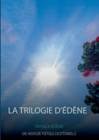 La trilogie d'Édène 2322253685 Book Cover